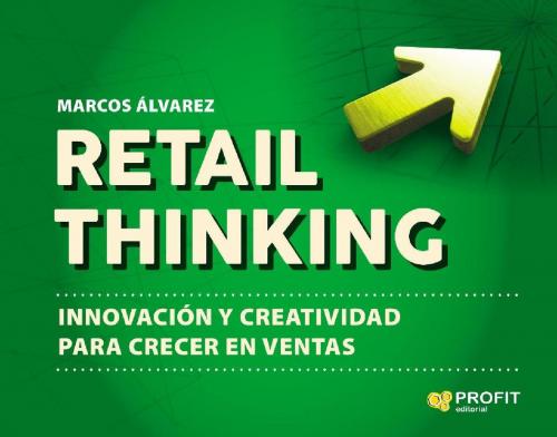 Cover of the book Retail Thinking by Marcos Álvarez Orozco, Profit Editorial