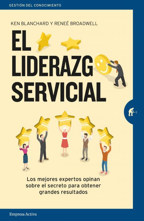 Cover of the book El liderazgo servicial by Ken  Blanchard, Renee  Broadwell, Empresa Activa