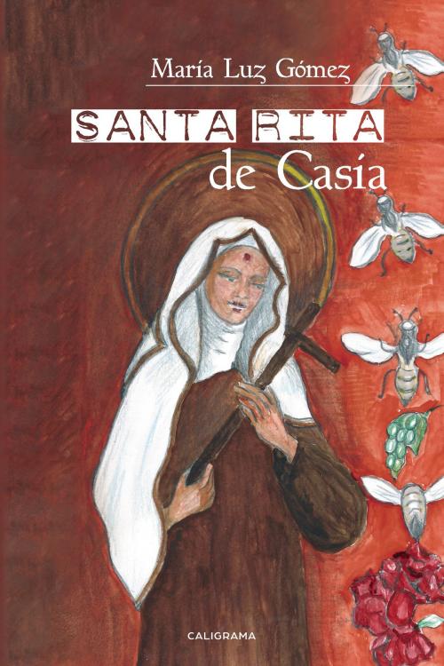 Cover of the book Santa Rita de Casia by María Luz Gómez, Penguin Random House Grupo Editorial España