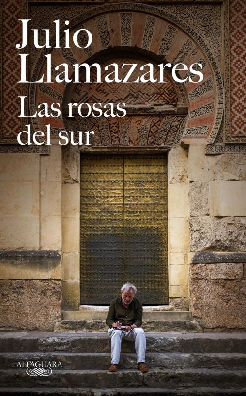 Cover of the book Las rosas del sur by Julio Llamazares, Penguin Random House Grupo Editorial España