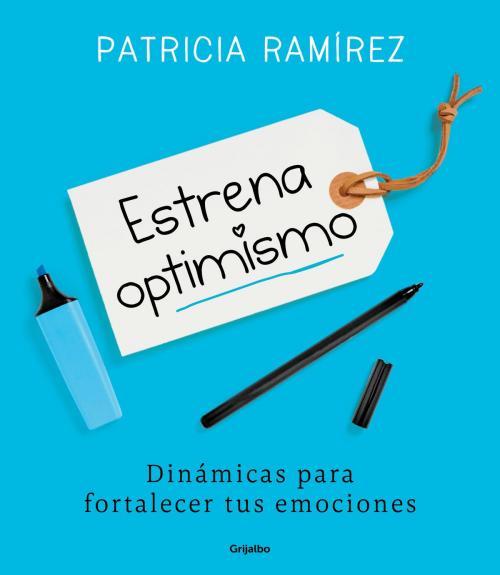 Cover of the book Estrena optimismo by Patricia Ramírez, Penguin Random House Grupo Editorial España