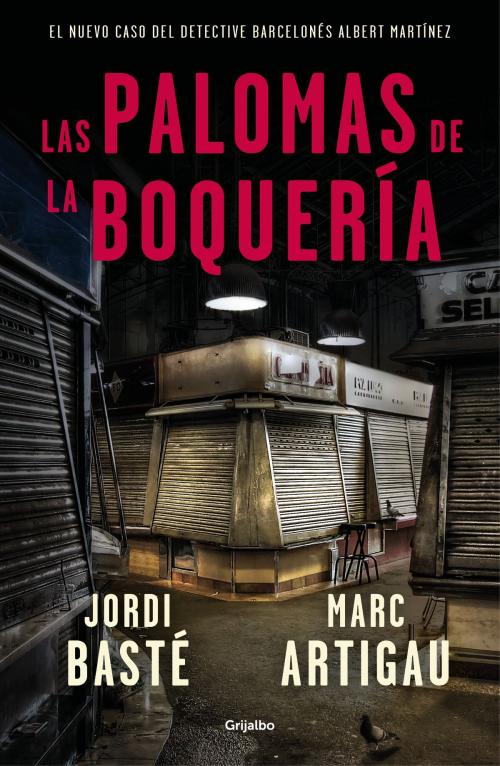 Cover of the book Las palomas de la Boquería by Jordi Basté, Marc Artigau, Penguin Random House Grupo Editorial España