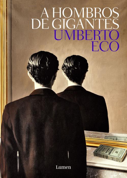Cover of the book A hombros de gigantes by Umberto Eco, Penguin Random House Grupo Editorial España