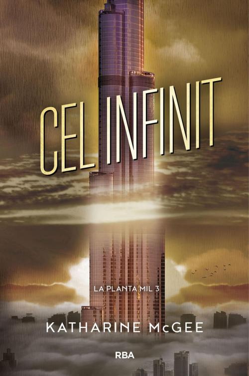 Cover of the book La planta mil #3. Cel infinit by Katharine Mc Gee, Molino
