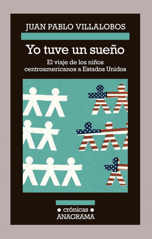 Cover of the book Yo tuve un sueño by Juan Pablo Villalobos, Editorial Anagrama