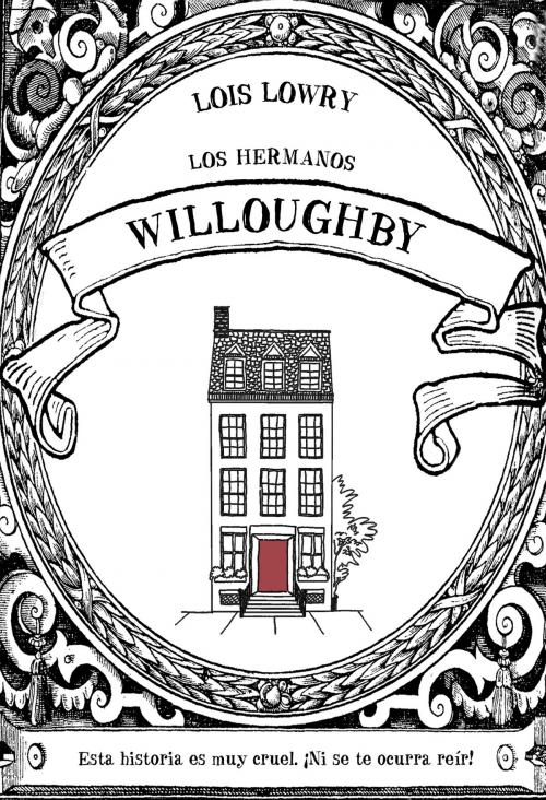 Cover of the book Los hermanos Willoughby by Lois Lowry, ANAYA INFANTIL Y JUVENIL