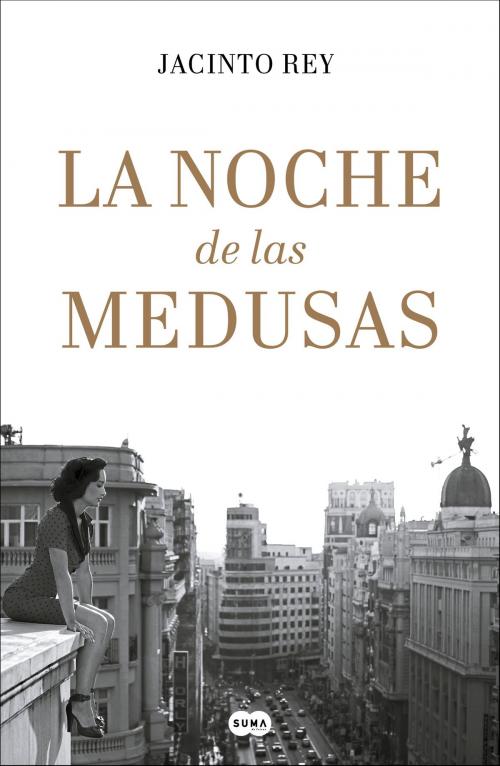 Cover of the book La noche de las medusas by Jacinto Rey, Penguin Random House Grupo Editorial España