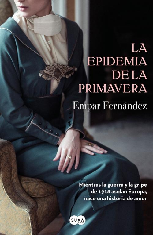 Cover of the book La epidemia de la primavera by Empar Fernández, Penguin Random House Grupo Editorial España