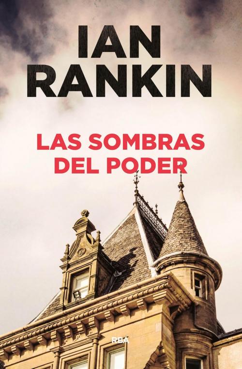 Cover of the book Las sombras del poder by Ian Rankin, RBA