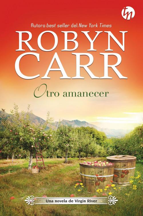 Cover of the book Otro amanecer by Robyn Carr, Harlequin, una división de HarperCollins Ibérica, S.A.
