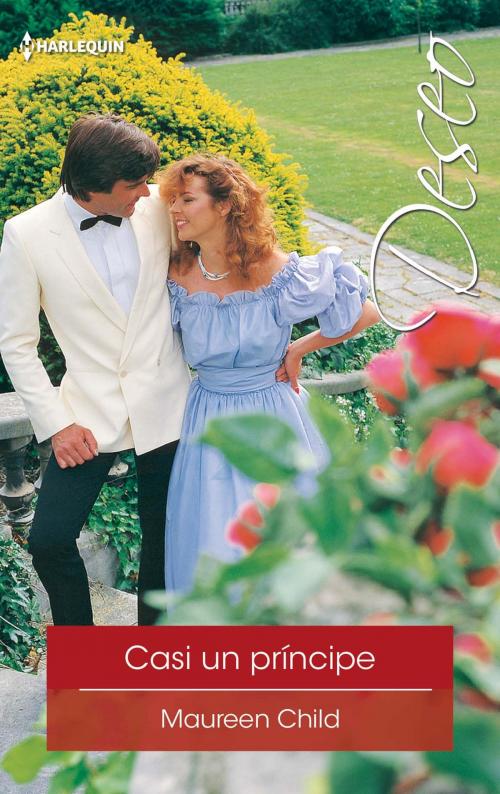 Cover of the book Casi un príncipe by Maureen Child, Harlequin, una división de HarperCollins Ibérica, S.A.