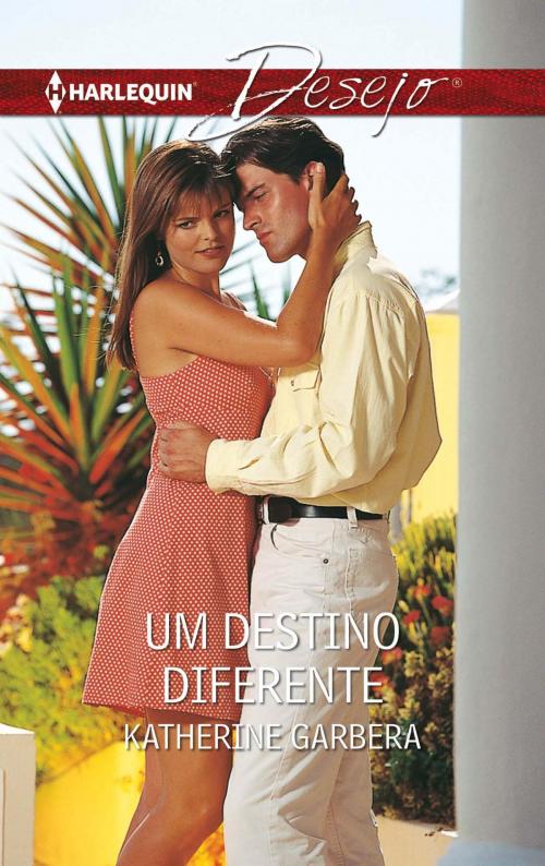 Cover of the book Um destino diferente by Katherine Garbera, Harlequin, uma divisão de HarperCollins Ibérica, S.A.