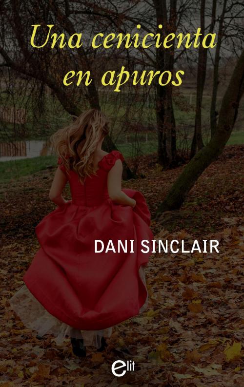 Cover of the book Una cenicienta en apuros by Dani Sinclair, Harlequin, una división de HarperCollins Ibérica, S.A.