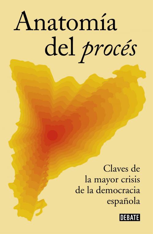 Cover of the book Anatomía del procés by Varios Autores, Penguin Random House Grupo Editorial España