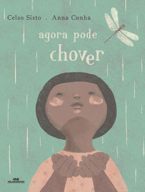 Cover of the book Agora pode chover by Celso Sisto, Editora Melhoramentos