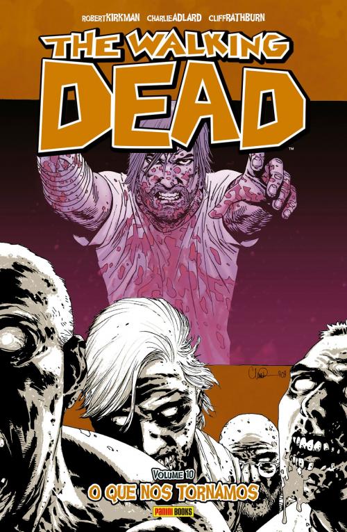 Cover of the book The Walking Dead - vol. 10 - O que nos tornamos by Robert Kirkman, Charlie Adlard, Panini