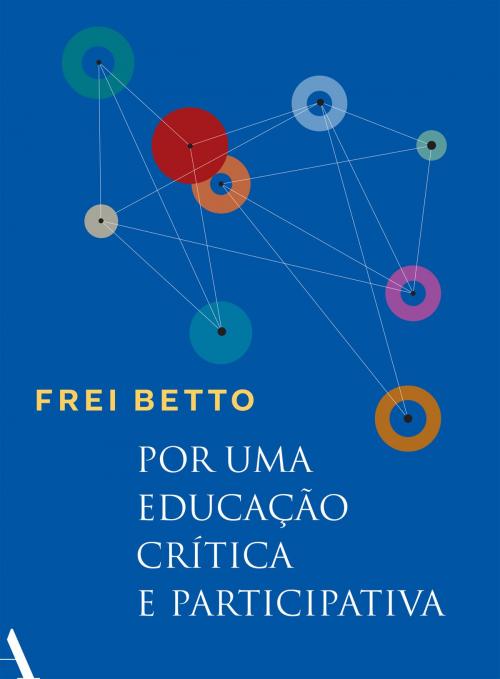 Cover of the book Por uma educação crítica e participativa by Frei Betto, Anfiteatro