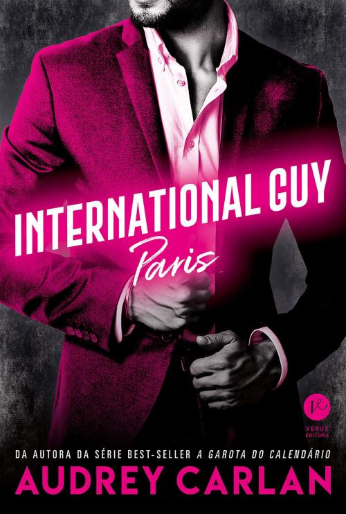 Cover of the book International Guy: Paris - vol. 1 by Audrey Carlan, Verus