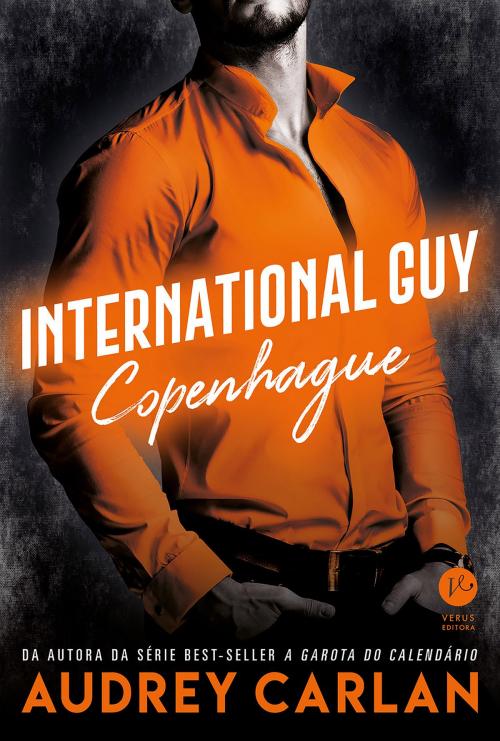 Cover of the book International Guy: Copenhague - vol. 3 by Audrey Carlan, Verus