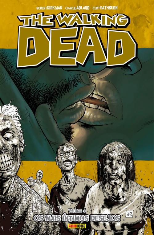 Cover of the book The Walking Dead - vol. 4 - Os mais íntimos desejos by Robert Kirkman, Charlie Adlard, Panini