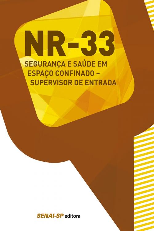 Cover of the book NR 33 - Segurança e saúde em espaço confinado by , SENAI-SP Editora
