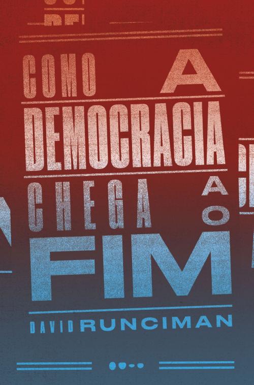 Cover of the book Como a democracia chega ao fim by David Runciman, Todavia