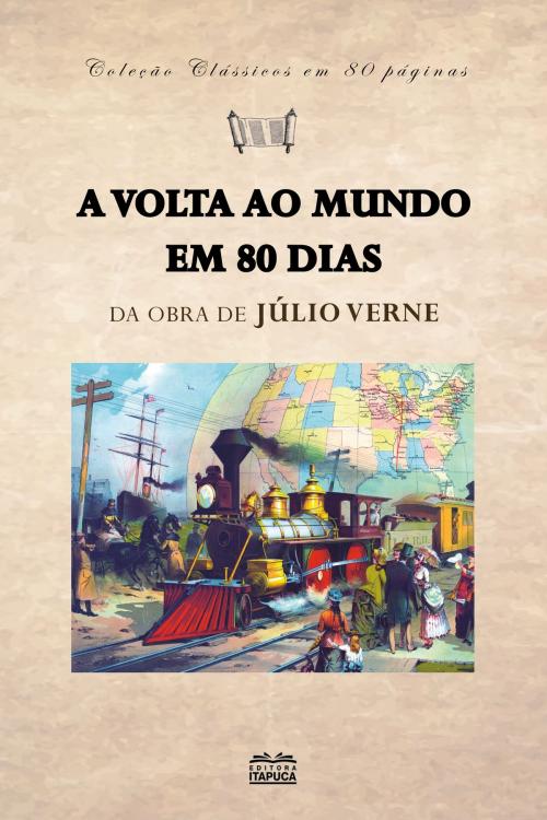 Cover of the book A volta ao mundo em 80 dias by Júlio Verne, Editora Itapuca