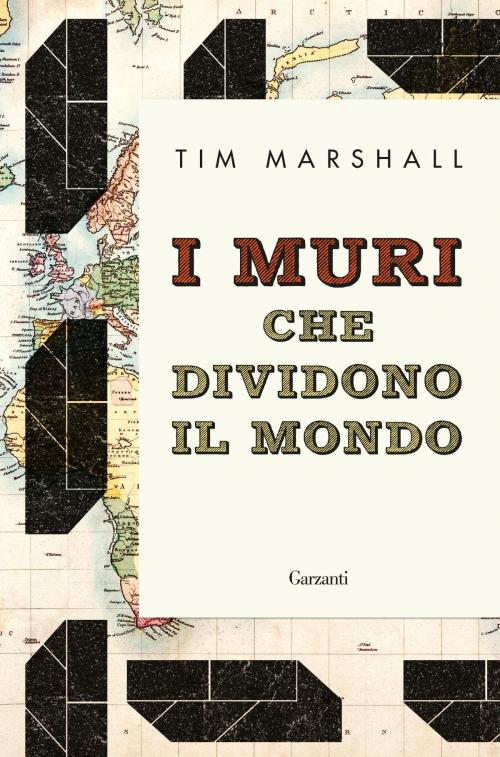 Cover of the book I muri che dividono il mondo by Tim Marshall, Garzanti