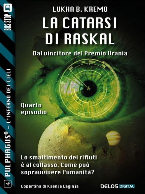 Cover of the book La catarsi di Raskal by Lukha B. Kremo, Delos Digital