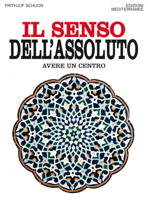 Cover of the book Il senso dell'assoluto by Frithjof Schuon, Edizioni Mediterranee