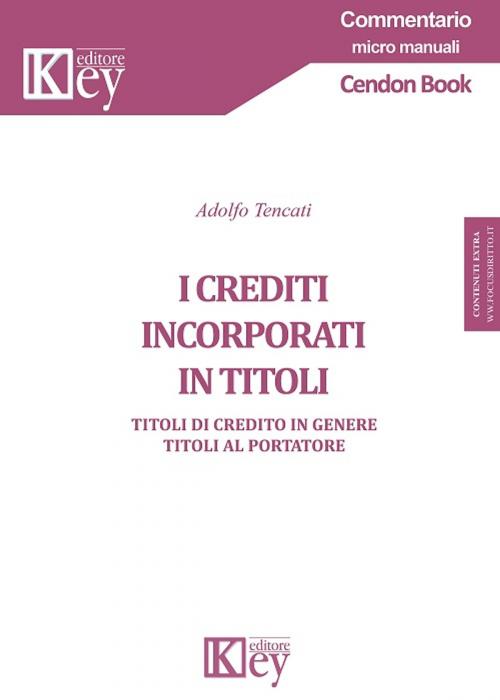 Cover of the book I crediti incorporati in titoli by Adolfo Tencati, Key Editore Srl