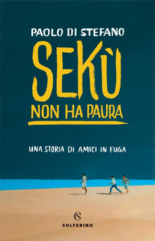 Cover of the book Sekù non ha paura by Paolo Di Stefano, Solferino