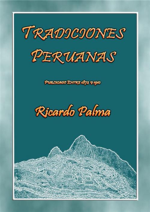 Cover of the book TRADICIONES PERUANAS - 27 cuentos populares peruanos by Ricardo Palma, Abela Publishing