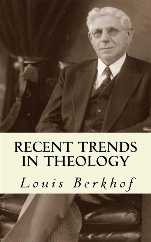 Cover of the book Recent Trends in Theology by Louis Berkhof, CrossReach Publications