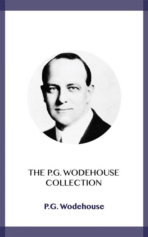 Cover of the book The P.G. Wodehouse Collection by P.G. Wodehouse, Blackmore Dennett