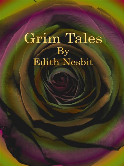 Cover of the book Grim Tales by Edith Nesbit, Publisher s11838