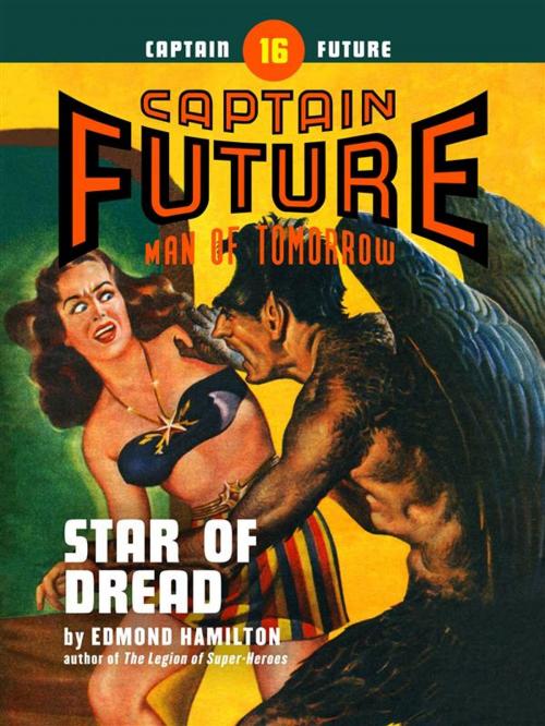 Cover of the book Captain Future #16: The Star of Dread by Edmond Hamilton, Thrilling