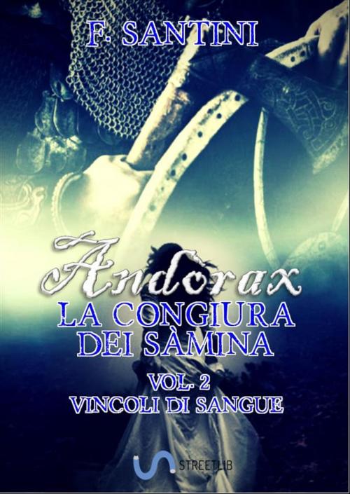 Cover of the book Andòrax, La congiura dei sàmina VOL. 2 by F. SANTINI, F. Santini