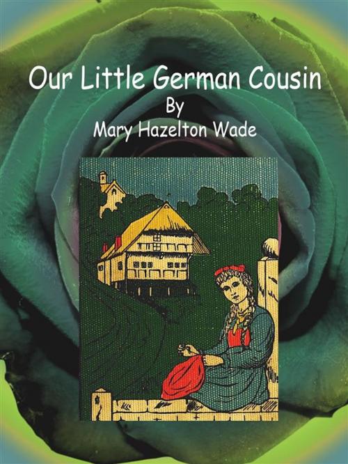Cover of the book Our Little German Cousin by Mary Hazelton Wade, Publisher s11838
