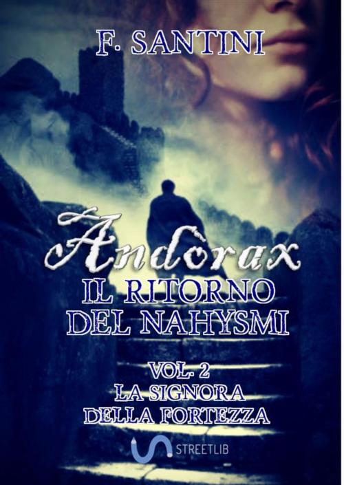Cover of the book Andòrax, IL RITORNO DEL NAHYSMI VOL. 2 by F. SANTINI, F. Santini