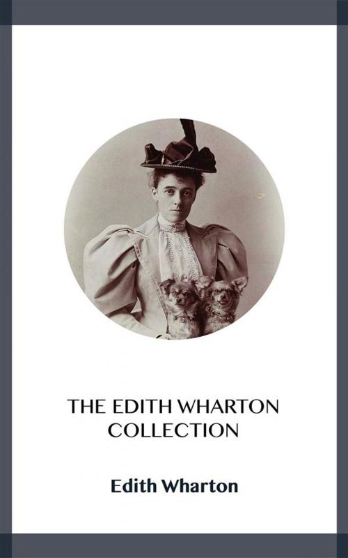 Cover of the book The Edith Wharton Collection by Edith Wharton, Blackmore Dennett