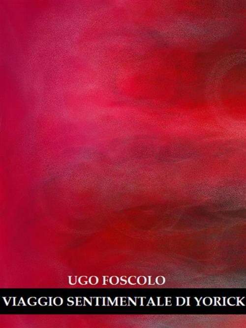 Cover of the book Viaggio Sentimentale di Yorick by Ugo Foscolo, Bauer Books