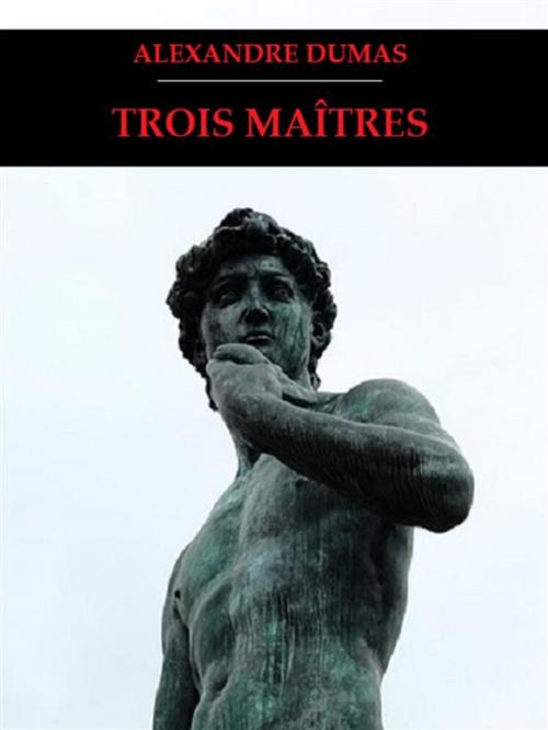 Cover of the book Trois Maîtres by Alexandre Dumas, Bauer Books