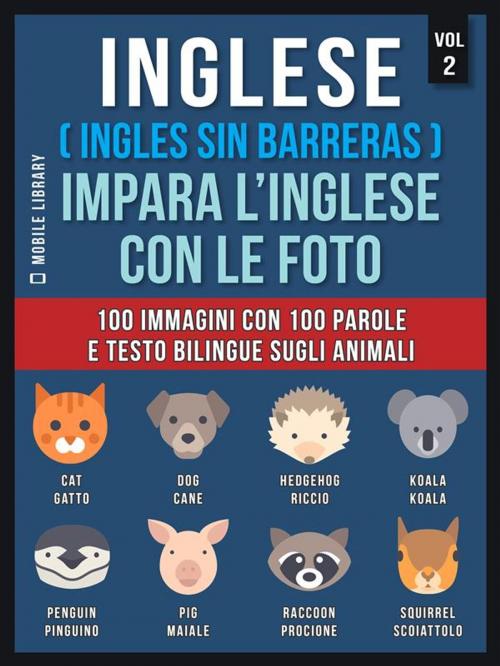 Cover of the book Inglese ( Ingles Sin Barreras ) Impara L’Inglese Con Le Foto (Vol 2) by Mobile Library, Mobile Library