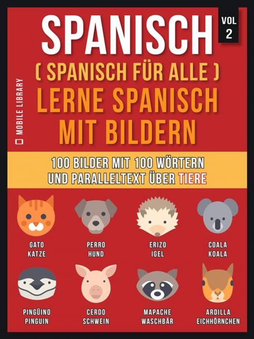 Cover of the book Spanisch (Spanisch für alle) Lerne Spanisch mit Bildern (Vol 2) by Mobile Library, Mobile Library