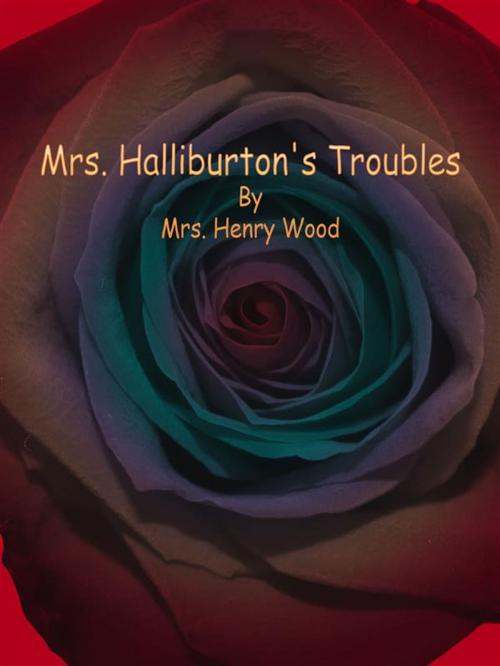 Cover of the book Mrs. Halliburton's Troubles by Mrs. Henry Wood, Publisher s11838