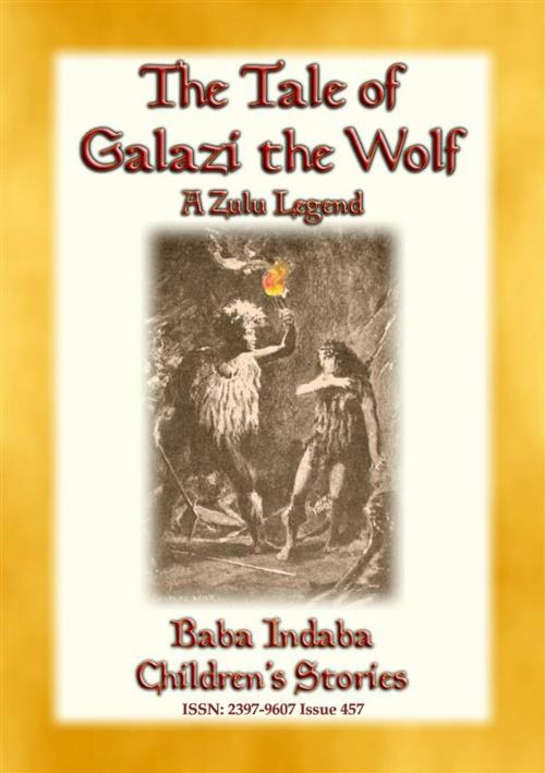 Cover of the book THE TALE OF GALAZI THE WOLF - a Zulu Legend by Anon E. Mouse, Narrated by Baba Indaba, Abela Publishing