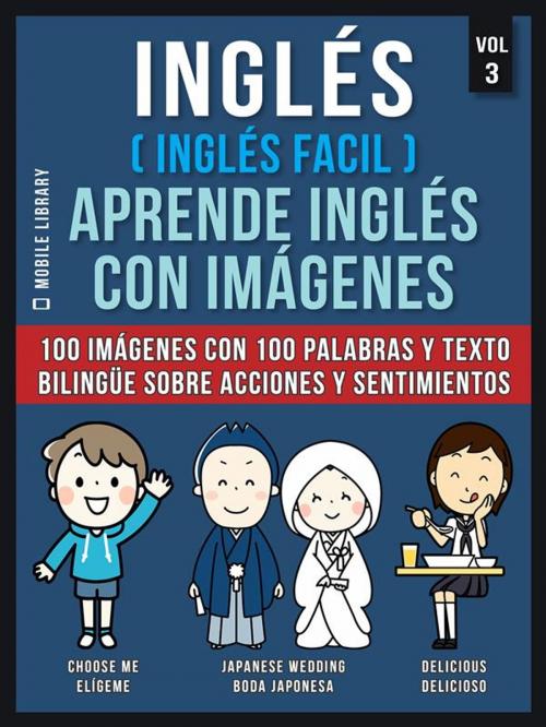 Cover of the book Inglés ( Inglés Facil ) Aprende Inglés con Imágenes (Vol 3) by Mobile Library, Mobile Library