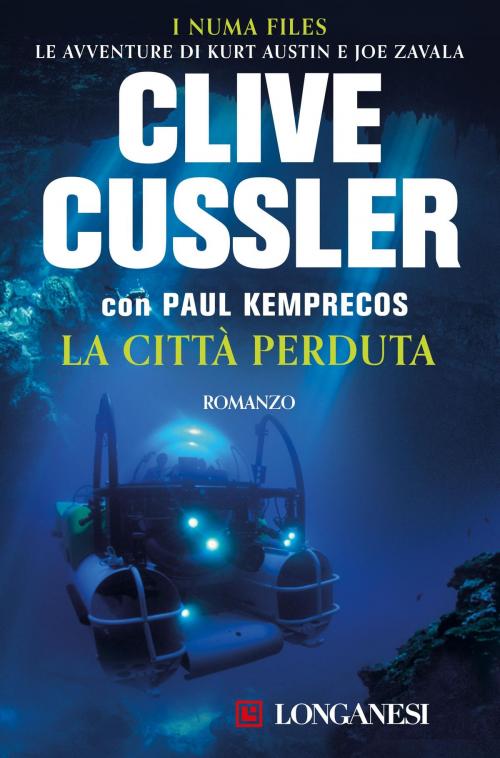 Cover of the book La città perduta by Clive Cussler, Paul Kemprecos, Longanesi