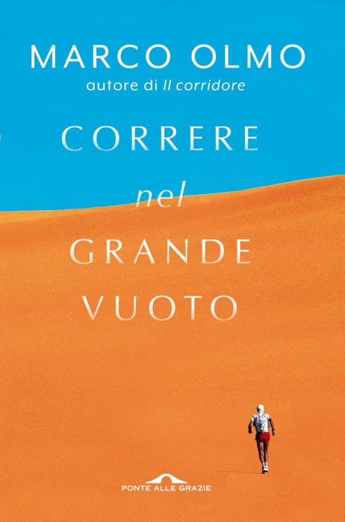 Cover of the book Correre nel grande vuoto by Marco  Olmo, Ponte alle Grazie